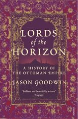 Lords of the Horizons: A History of the Ottoman Empire hind ja info | Ajalooraamatud | kaup24.ee