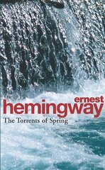 Torrents Of Spring: A Romantic Novel in Honor of the Passing of a Great Race цена и информация | Фантастика, фэнтези | kaup24.ee