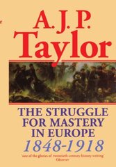 Struggle for Mastery in Europe, 1848-1918 hind ja info | Ajalooraamatud | kaup24.ee