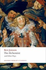 Alchemist and Other Plays: Volpone, or The Fox; Epicene, or The Silent Woman; The Alchemist; Bartholemew Fair hind ja info | Lühijutud, novellid | kaup24.ee