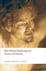 Timon of Athens: The Oxford Shakespeare цена и информация | Рассказы, новеллы | kaup24.ee