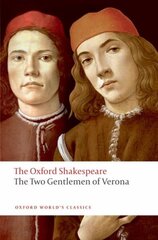 Two Gentlemen of Verona: The Oxford Shakespeare цена и информация | Рассказы, новеллы | kaup24.ee