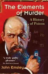 Elements of Murder: A History of Poison hind ja info | Majandusalased raamatud | kaup24.ee