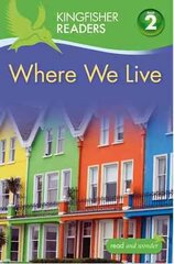 Kingfisher Readers: Where We Live (Level 2: Beginning to Read Alone) цена и информация | Книги для подростков и молодежи | kaup24.ee