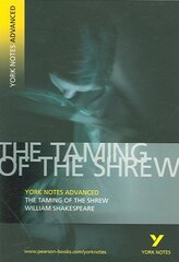 Taming of the Shrew: York Notes Advanced everything you need to catch up, study and prepare for and 2023 and 2024 exams and assessments 2nd edition hind ja info | Ajalooraamatud | kaup24.ee