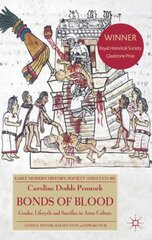 Bonds of Blood: Gender, Lifecycle, and Sacrifice in Aztec Culture цена и информация | Исторические книги | kaup24.ee