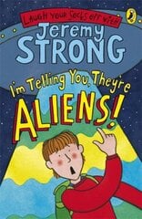 I'm Telling You, They're Aliens! цена и информация | Книги для подростков и молодежи | kaup24.ee
