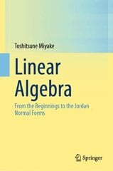 Linear Algebra: From the Beginnings to the Jordan Normal Forms 1st ed. 2022 hind ja info | Majandusalased raamatud | kaup24.ee