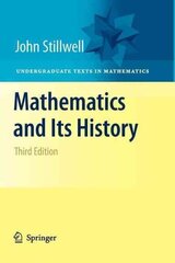 Mathematics and Its History Softcover reprint of hardcover 3rd ed. 2010 hind ja info | Majandusalased raamatud | kaup24.ee
