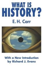 What is History?: With a new introduction by Richard J. Evans 3rd ed. 2002 цена и информация | Исторические книги | kaup24.ee