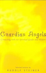 Guardian Angels: Connecting with Our Spiritual Guides and Helpers hind ja info | Eneseabiraamatud | kaup24.ee