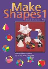 Make Shapes: Mathematical Models, Bk. 1 цена и информация | Книги для подростков и молодежи | kaup24.ee