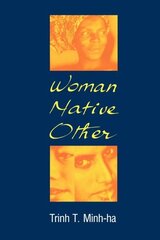 Woman, Native, Other: Writing Postcoloniality and Feminism цена и информация | Исторические книги | kaup24.ee