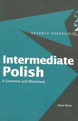 Intermediate Polish: A Grammar and Workbook hind ja info | Noortekirjandus | kaup24.ee