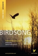 Birdsong: York Notes Advanced everything you need to catch up, study and prepare for and 2023 and 2024 exams and assessments hind ja info | Ajalooraamatud | kaup24.ee