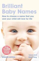 Brilliant Baby Names: How To Choose a Name that you and your child will love for life 2nd edition цена и информация | Самоучители | kaup24.ee