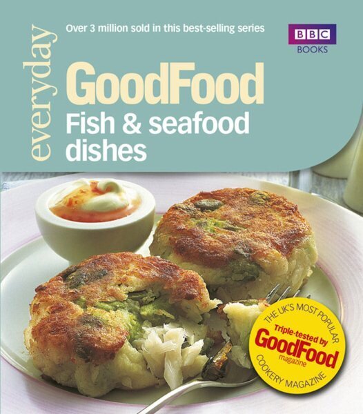 Good Food: Fish & Seafood Dishes: Triple-tested Recipes hind ja info | Retseptiraamatud  | kaup24.ee