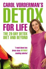 Carol Vorderman's Detox for Life: The 28 Day Detox Diet and Beyond цена и информация | Самоучители | kaup24.ee