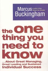 One Thing You Need to Know: ... About Great Managing, Great Leading and Sustained Individual Success hind ja info | Majandusalased raamatud | kaup24.ee