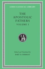 Apostolic Fathers, Volume I: I Clement. II Clement. Ignatius. Polycarp. Didache, Volume I, I Clement. II Clement. Ignatius. Polycarp. Didache hind ja info | Usukirjandus, religioossed raamatud | kaup24.ee