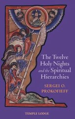 Twelve Holy Nights and the Spiritual Hierarchies 3rd Revised edition hind ja info | Usukirjandus, religioossed raamatud | kaup24.ee