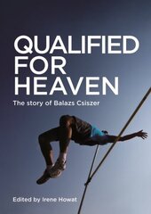 Qualified for Heaven: The Story of Balazs Csiszer hind ja info | Noortekirjandus | kaup24.ee