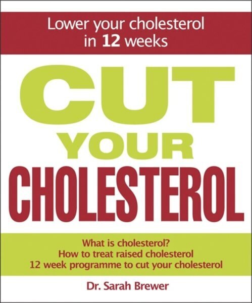 Cut Your Cholesterol: A Three-month Programme to Reducing Cholesterol hind ja info | Eneseabiraamatud | kaup24.ee