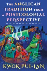 Anglican Tradition from a Postcolonial Perspective hind ja info | Usukirjandus, religioossed raamatud | kaup24.ee