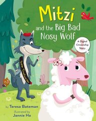 Mitzi and the Big Bad Nosy Wolf: A Digital Citizenship Story цена и информация | Книги для малышей | kaup24.ee