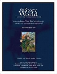 Story of the World, Vol. 2 Activity Book: History for the Classical Child: The Middle Ages Second Edition цена и информация | Книги для подростков и молодежи | kaup24.ee