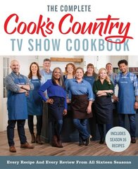 Complete Cooks Country TV Show Cookbook: Every Recipe and Every Review from All Sixteen Seasons Includes Season 16 hind ja info | Retseptiraamatud | kaup24.ee
