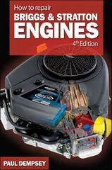 How to Repair Briggs and Stratton Engines, 4th Ed. 4th edition hind ja info | Tervislik eluviis ja toitumine | kaup24.ee