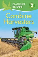 Kingfisher Readers: Combine Harvesters (Level 2 Beginning to Read Alone) цена и информация | Книги для подростков и молодежи | kaup24.ee