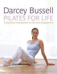 Pilates for Life: The most straightforward guide to achieving the body you want at home цена и информация | Самоучители | kaup24.ee
