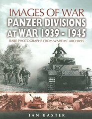 Panzer-divisions at War 1939-1945 (Images of War Series) hind ja info | Ajalooraamatud | kaup24.ee