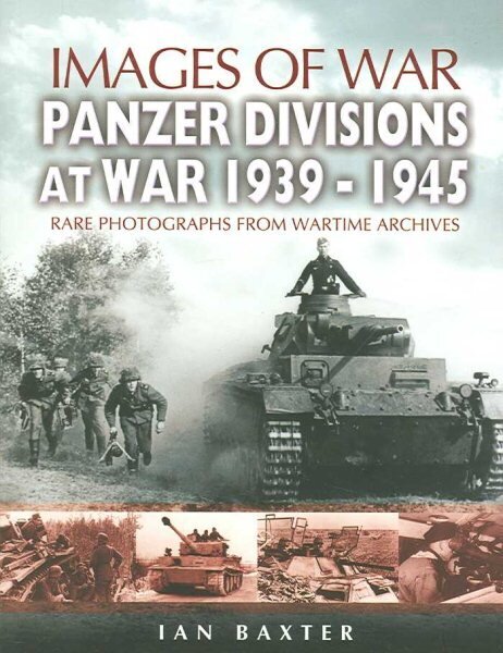 Panzer-divisions at War 1939-1945 (Images of War Series) цена и информация | Ajalooraamatud | kaup24.ee