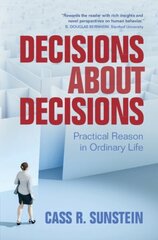 Decisions about Decisions: Practical Reason in Ordinary Life hind ja info | Majandusalased raamatud | kaup24.ee