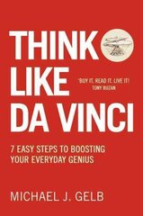 Think Like Da Vinci: 7 Easy Steps to Boosting Your Everyday Genius New edition цена и информация | Самоучители | kaup24.ee