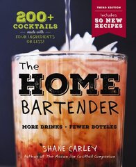 Home Bartender: The Third Edition: 200plus Cocktails Made with Four Ingredients or Less Third Edition hind ja info | Retseptiraamatud  | kaup24.ee