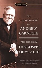 Autobiography Of Andrew Carnegie And The Gospel Of Wealth цена и информация | Биографии, автобиогафии, мемуары | kaup24.ee