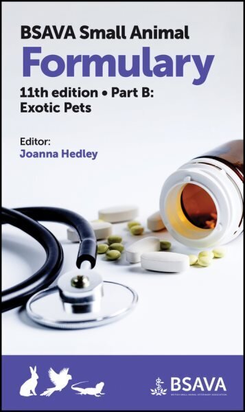 BSAVA Small Animal Formulary, Part B: Exotic Pets 11th edition цена и информация | Majandusalased raamatud | kaup24.ee