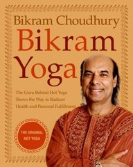 Bikram Yoga: The Guru Behind Hot Yoga Shows the Way to Radiant Health and Personal Fulfillment цена и информация | Самоучители | kaup24.ee