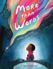 More than Words: So Many Ways to Say What We Mean цена и информация | Книги для малышей | kaup24.ee