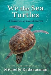 We the Sea Turtles: A collection of island stories цена и информация | Книги для подростков и молодежи | kaup24.ee