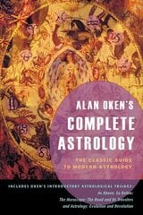 Alan Oken's Complete Astrology: The Classic Guide to Modern Astrology hind ja info | Eneseabiraamatud | kaup24.ee
