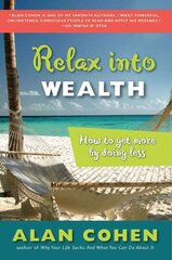 Relax into Wealth: How to Get More by Doing Less цена и информация | Самоучители | kaup24.ee