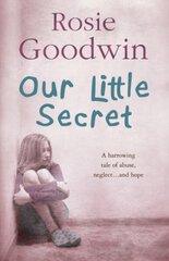 Our Little Secret: A harrowing saga of abuse, neglect and hope hind ja info | Fantaasia, müstika | kaup24.ee