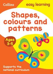 Shapes, Colours and Patterns Ages 3-5: Prepare for Preschool with Easy Home Learning цена и информация | Книги для подростков и молодежи | kaup24.ee