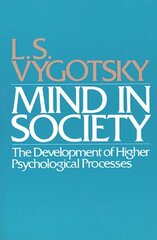 Mind in Society: Development of Higher Psychological Processes цена и информация | Книги по социальным наукам | kaup24.ee