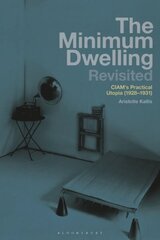 Minimum Dwelling Revisited: CIAM's Practical Utopia (192831) hind ja info | Arhitektuuriraamatud | kaup24.ee